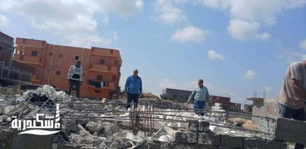 مواصلة حملات إزالة أعمال البناء المخالف بنطاق حي العامرية أول
